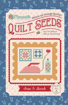 Lori Holt Mercantile Quilt Seed Pattern- Iron & Starch