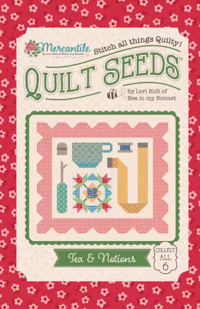 Mercantile Quilt Seeds - Tea & Notions - Lori Holt Bee in my Bonnet