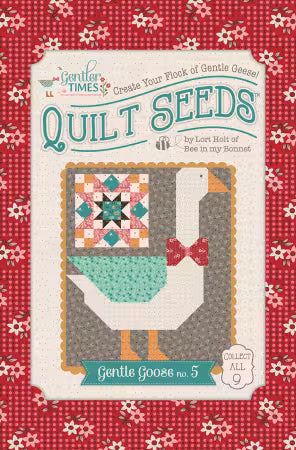 Gentle Goose no.5 - Gentler Times - Lori Holt Bee in my Bonnet